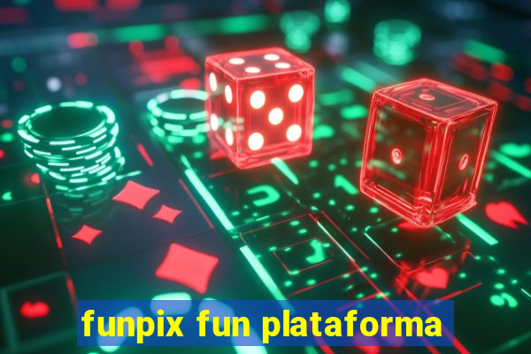 funpix fun plataforma